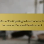 Benefits of Participating in International Youth Forums for Personal Development