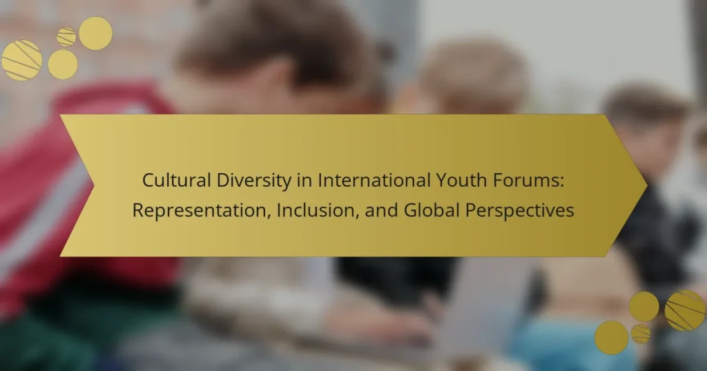 Cultural Diversity in International Youth Forums: Representation, Inclusion, and Global Perspectives