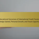 Educational Outcomes of International Youth Forums: Knowledge Gained, Personal Growth, and Future Opportunities