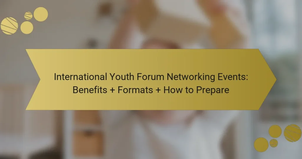 International Youth Forum Networking Events: Benefits + Formats + How to Prepare