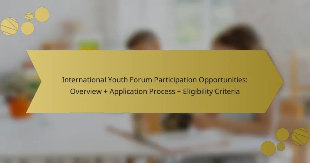International Youth Forum Participation Opportunities: Overview + Application Process + Eligibility Criteria