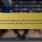 Teamwork and Collaboration Skills at International Youth Forums: Activities, Benefits, and Personal Growth