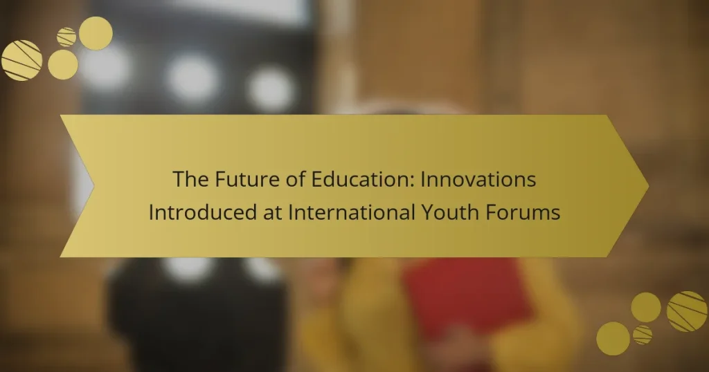 The Future of Education: Innovations Introduced at International Youth Forums