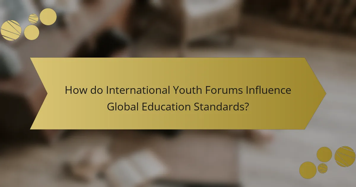 How do International Youth Forums Influence Global Education Standards?