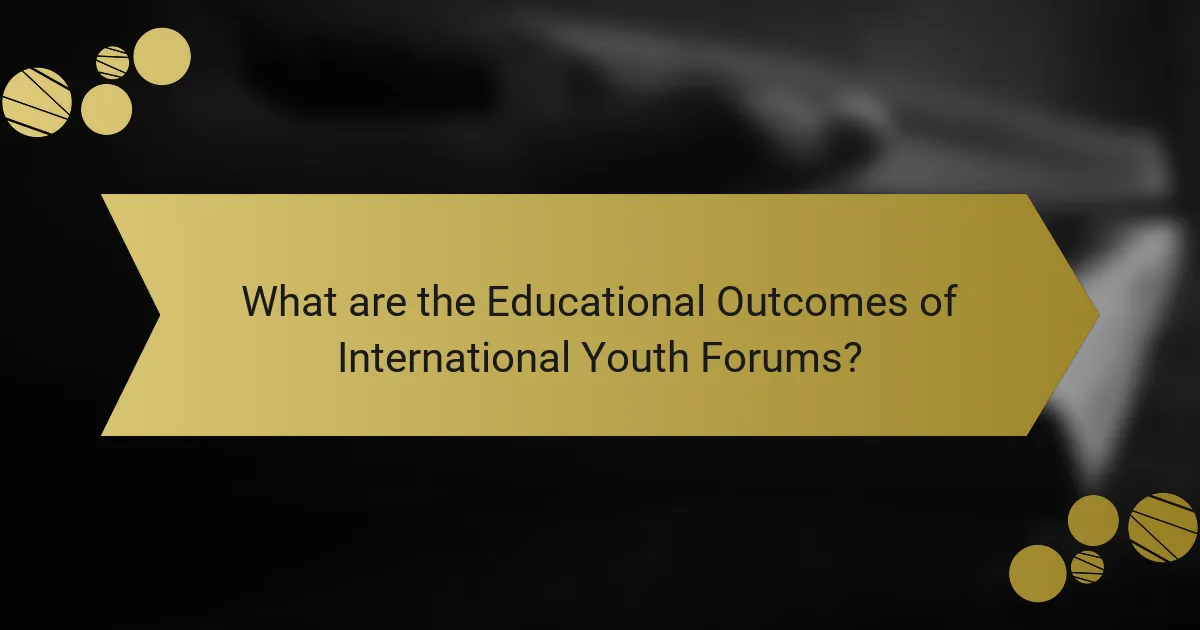 What are the Educational Outcomes of International Youth Forums?