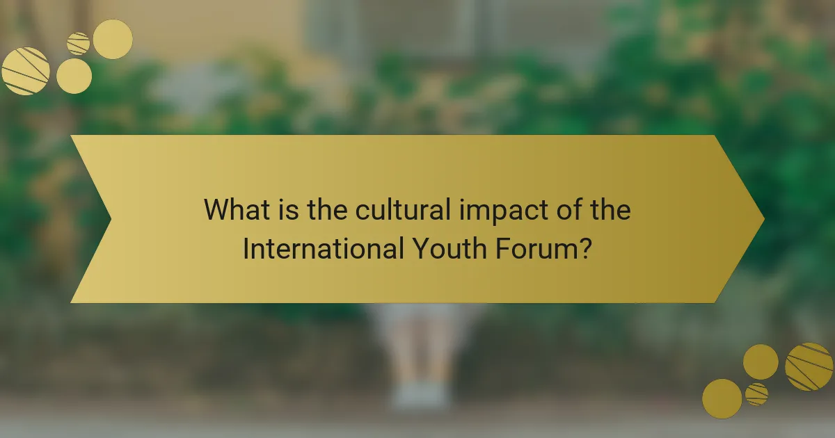 What is the cultural impact of the International Youth Forum?