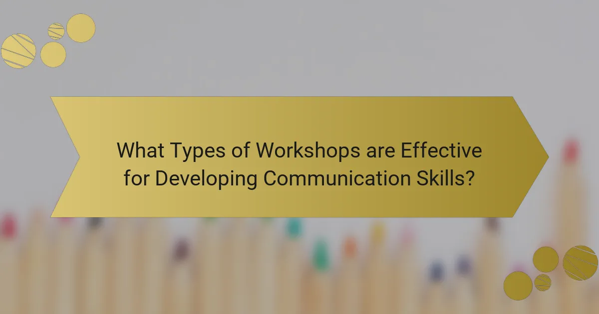 What Types of Workshops are Effective for Developing Communication Skills?